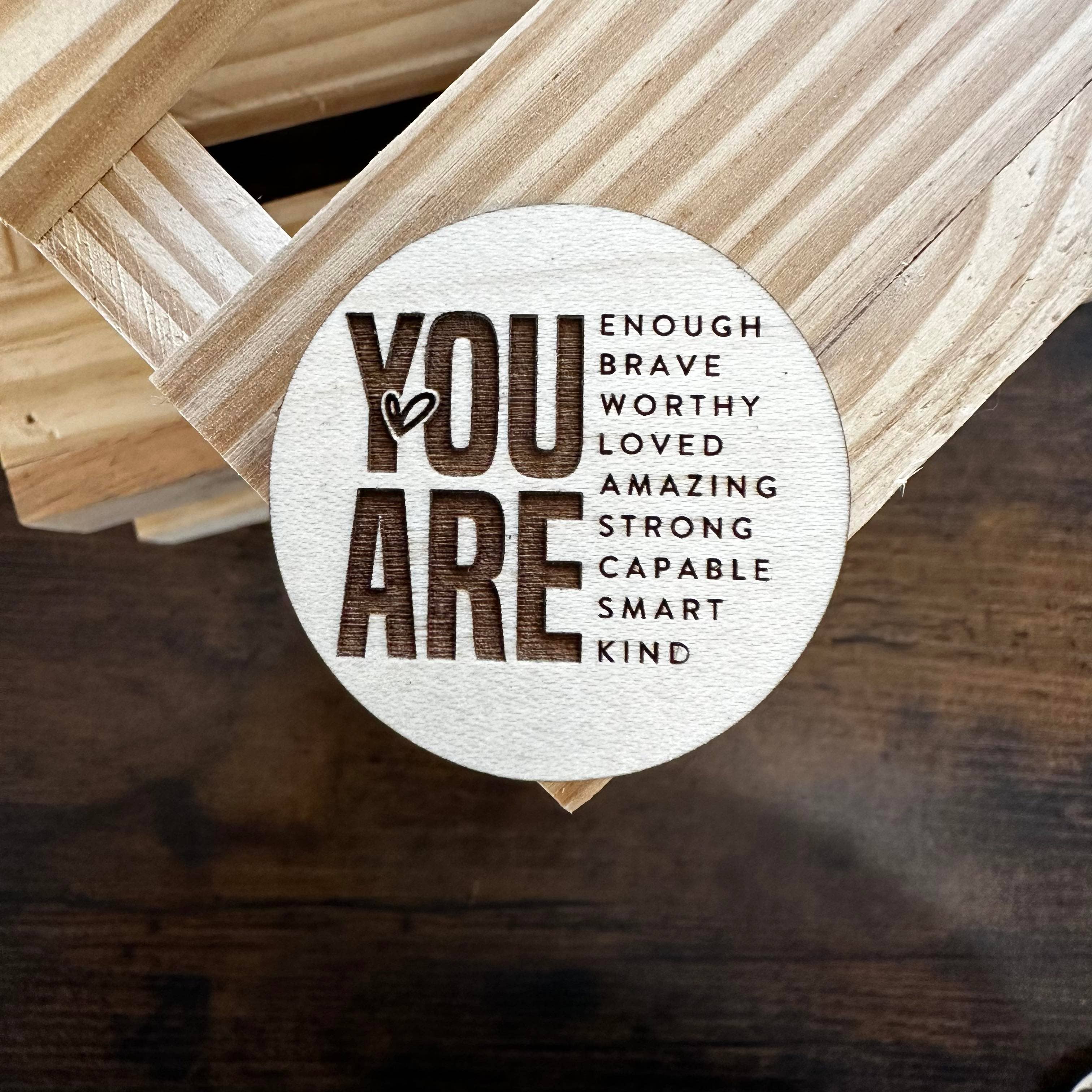 YOU ARE | Wood Magnet
