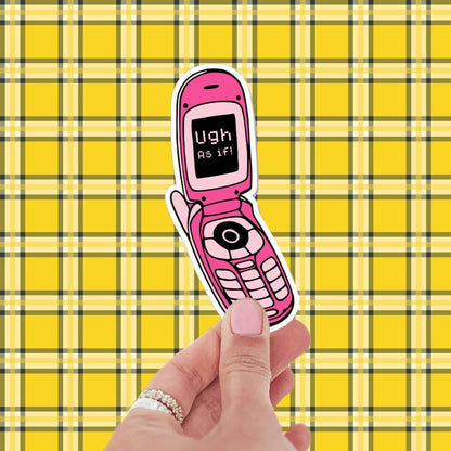 Ugh As If! Flip Phone sticker, funny stickers