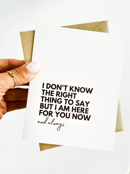 I Don't Know the Right Thing to Say Sympathy Greeting Card